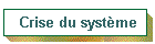 Crise du système